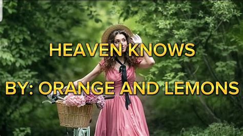 heaven knows orange and lemons lyrics meaning